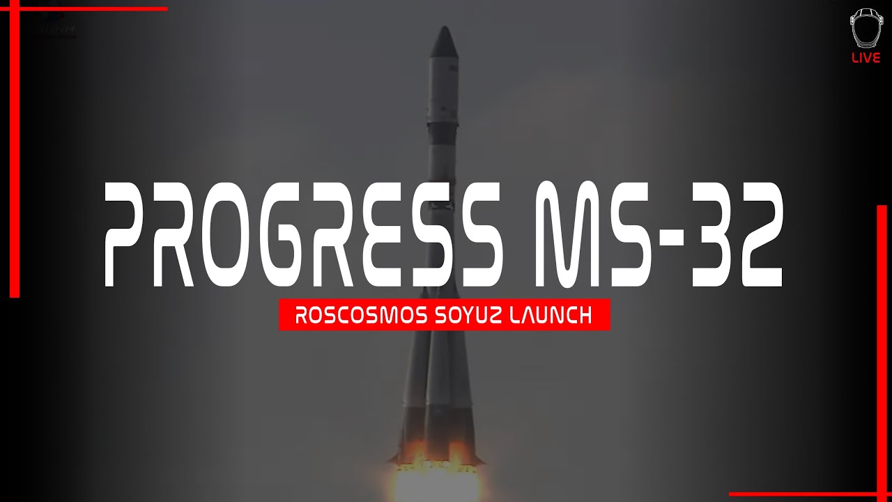 Russian Progress MS-32 Spacecraft Launches on Resupply Mission to ISS