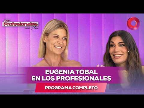 Eugenia Tobal en Los Profesionales | #LosProfesionalesConFlor - 15/01 El Nueve