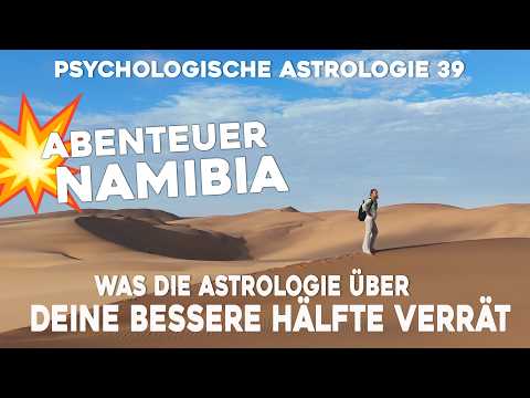 PARTNERSCHAFT IM HOROSKOP | ABENTEUER NAMIBIA TEIL 1