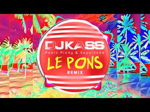 DJ Kass - "Le Pons (Remix)" w/ Pablo Piddy & Sepulveda (Solitario.com)