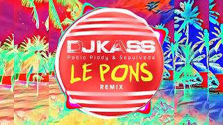 DJ Kass - "Le Pons (Remix)" w/ Pablo Piddy & Sepulveda (Solitario.com)