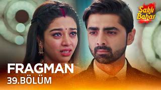 Saklı Bahar Hint Dizisi 39. Bölüm Fragmanı