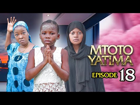 MTOTO YATIMA { 18 }