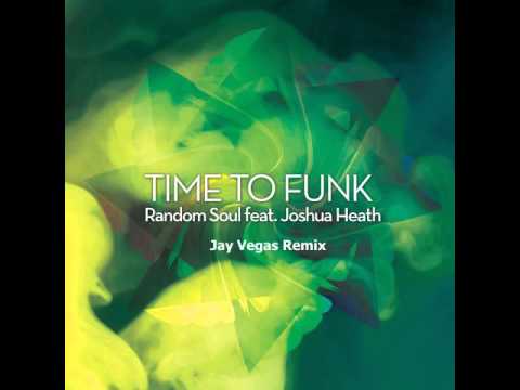 Joshua Heath feat Random Soul - Time To Funk ( Joshua Heath Mix)
