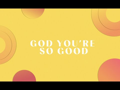 God You're So Good