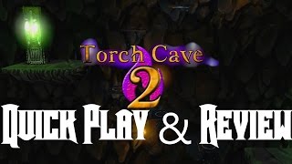 Torch Cave 2 - Quick Play and Review