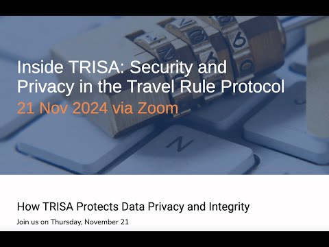 Inside TRISA: Privacy & Security in the Travel Rule