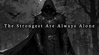 The Strongest Are Always Alone