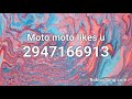 Moto moto likes u Roblox ID - Music Code