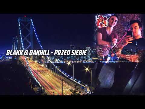 Blakk & Danhill - Przed Siebie (prod. Hugiz Records)