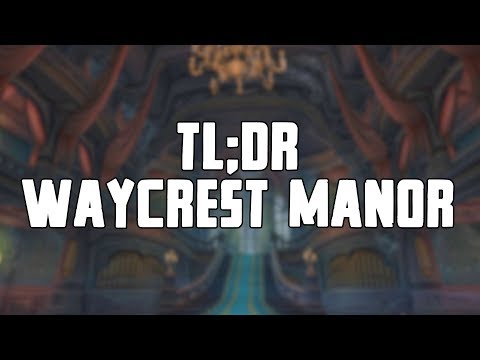 TL;DR - Waycrest Manor