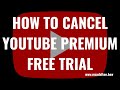 How to Cancel YouTube Premium Free Trial