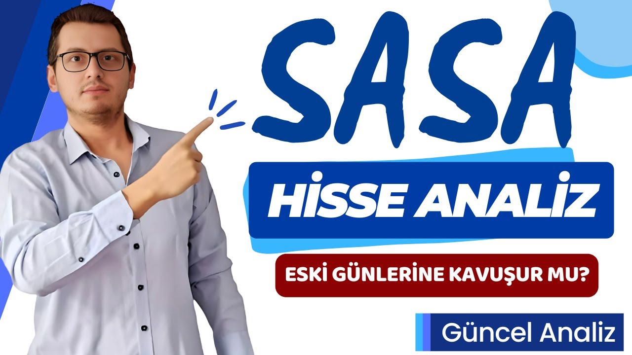 SASA HİSSE ANALİZ | ESKİ GÜNLERİNE KAVUŞUR MU? | SASA POLYESTER HİSSE | SASA HİSSE | BİST | BORSA