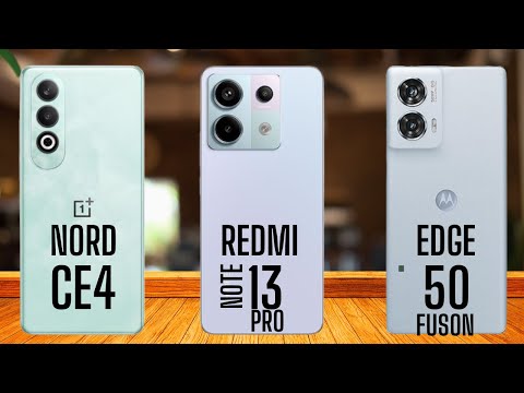 Oneplus Nord CE4 vs Redmi Note 13 Pro vs Motorola Edge 50 Fusion