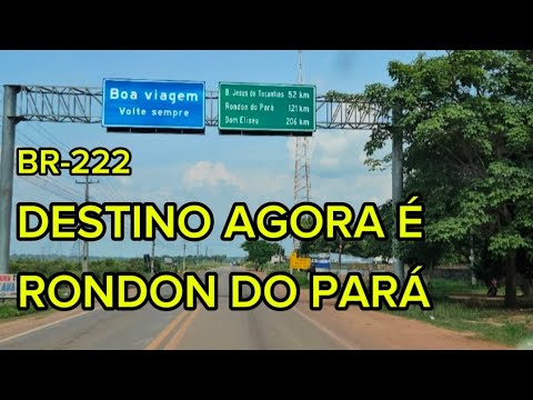 BR-222 DE MARABÁ ATÉ RONDON DO PARÁ EP.128/2025