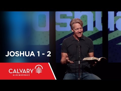 Joshua 1-2 - Skip Heitzig