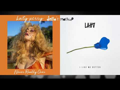 Never Really Better - Katy Perry & Lauv (Mashup!)