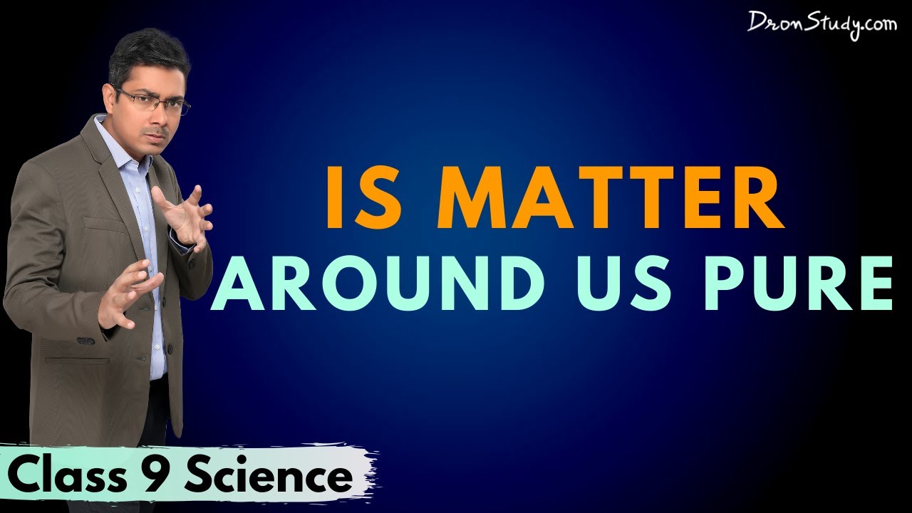 Is Matter Around Us Pure (Chapter 2): CBSE Class 9 Science (Chemistry) - Part 1 | Toppr Study