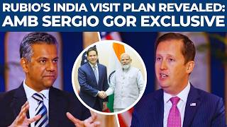 EXCLUSIVE: US Ambassador Sergio Gor Reveals Full Details Of Rubio's 2nd India Vi