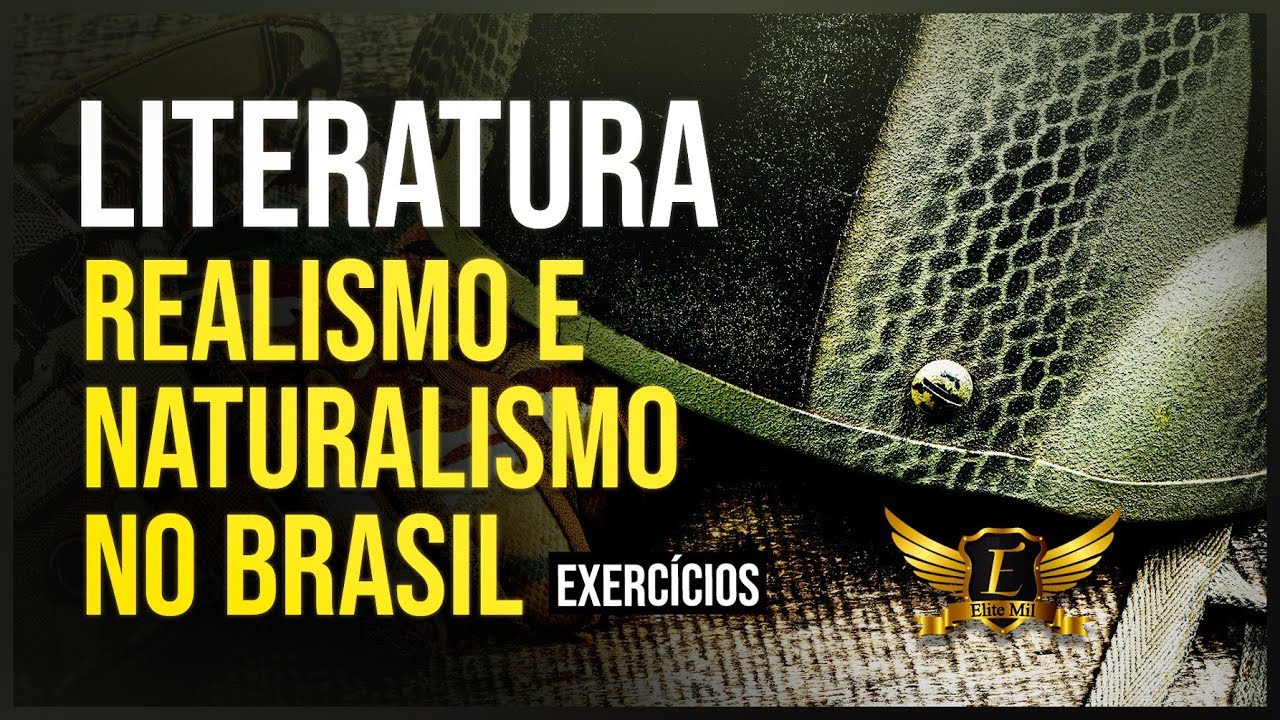 Literatura - Realismo e Naturalismo no Brasil - Exercícios