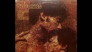 Tell Me This Is A Dream 1972 - The Delfonics