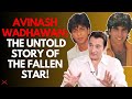 Avinash Wadhawan : 'I was ahead of Akshay Kumar in 1990's and I refused Shah Rukh Khan's....!'