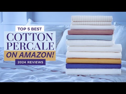 Top 5 Best Cotton Percale Sheets On Amazon Reviews in 2024