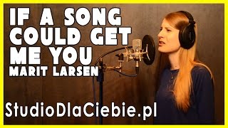 If A Song Could Get Me You - Marit Larsen (cover by Dominika Lelonek)