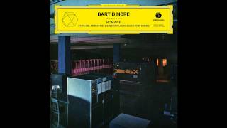 BART B MORE — "Romane"