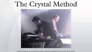 The Crystal Method