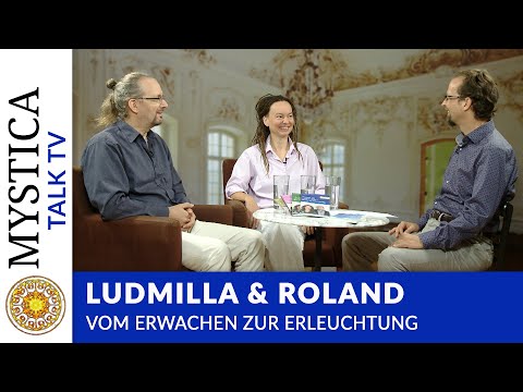 Ludmilla & Roland: Vom Erwachen zur Erleuchtung | MYSTICA.TV
