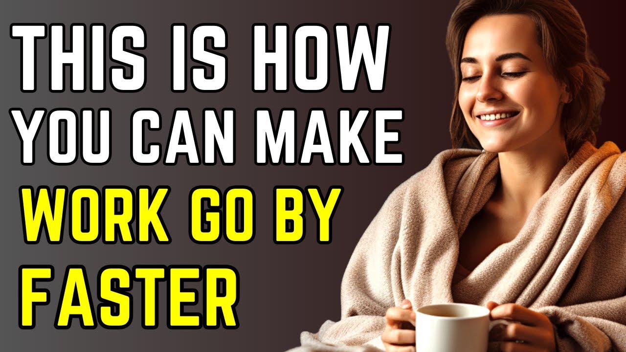 Make Your Time ZOOM By At Work - 15 Ways To Make Your Work Go Faster (Skills & Habits To Use)