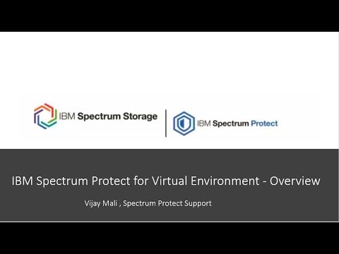 Spectrum Protect for Virtual Environment Overview