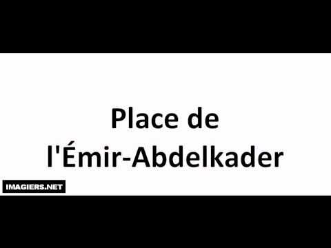 Prononciation = Place de l'Émir Abdelkader