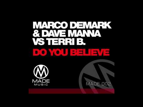 Do You Believe (Original Mix) Marco Demark & Dave Manna Vs Terri B