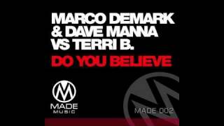 Do You Believe (Original Mix) Marco Demark & Dave Manna Vs Terri B
