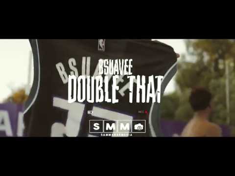 Bsuavee "Double That" [Official Music Video] Directed By @Sammakesmedia