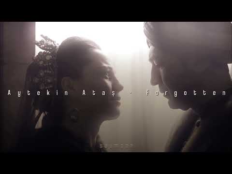 Aytekin Ataş - Forgotten (slowed & reverb)