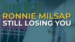 Ronnie Milsap - Still Losing You (Official Audio)