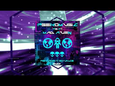 Pseikomusic vs Mad Alien - We make it Bounce ( Original Mix )