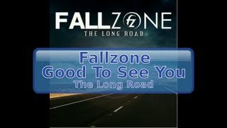 Fallzone - Good To See You [Lyrics, HD, HQ]