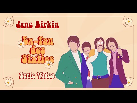 Jane Birkin - Ex fan des sixties (Official Lyric Video)