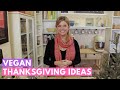 Celebrating A Vegan Thanksgiving Ideas For Making Yummy Vegan Thanksgiving Recipes