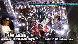 Download lagu NGERI !! LABA LABA AUDIO  SOUND SPEDERMAN ONTRAN ONTRAN  KARNAVAL GAMPINGAN   mp3