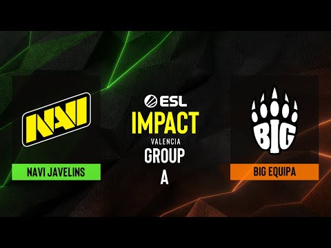 NAVI Javelins vs. BIG EQUIPA - Map 1 [Dust2] - ESL Impact Valencia 2022 - Group A