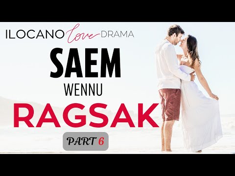 ILOCANO DRAMA | LOVE STORY | SAEM | PART 6