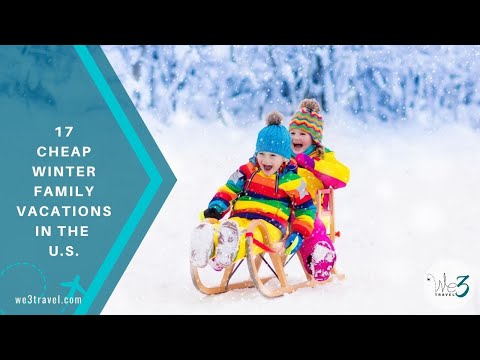 17 Cheap Winter Family Vacation Destinations in the...