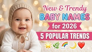 New & Trendy Baby Names for 2026 | 5 Popular Name Trends | Modern & Meaningful 