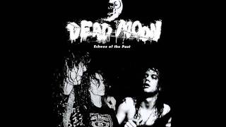 Dead Moon - 40 Miles of Bad Road