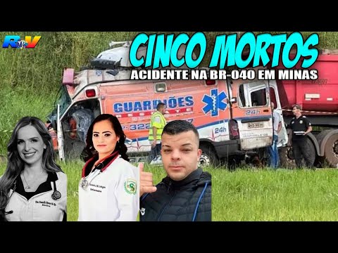 (( TRAGÉDIA EM MINAS )) Acidente com ambulância deixa CINCO MORTOS na BR-040 em Santos Dumont MG